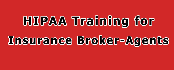 HIPAA Training for Insurance Broker-Agents