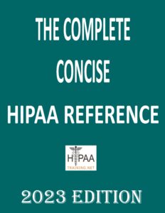 The Complete Concise HIPAA Reference Book