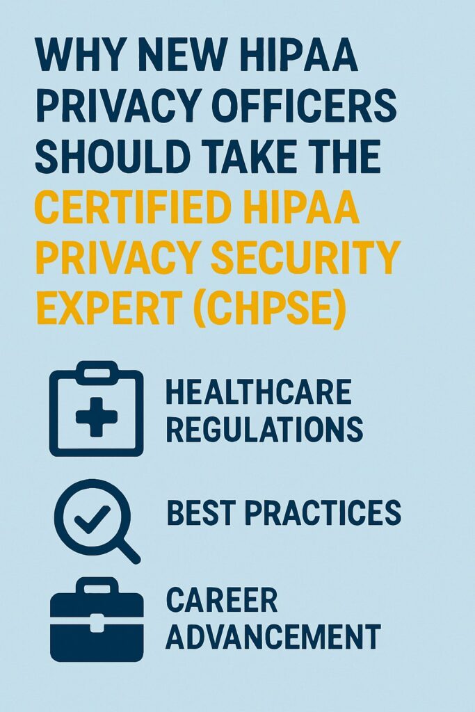Why CHPSE Certification is Essential for New HIPAA Privacy Officers